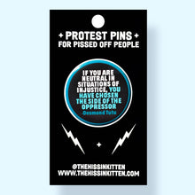 Load image into Gallery viewer, If You Are Neutral (Button or Magnet!): Pin / 1.25"