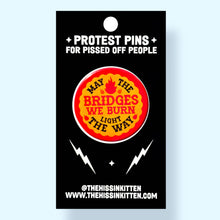 Load image into Gallery viewer, May The Bridges We Burn - Button 1.25"