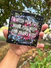 Load image into Gallery viewer, Transpainter - I Wish For You What You Wish For Trans Kids Sticker