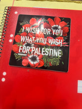 Load image into Gallery viewer, Transpainter - I Wish For You What You Wish For Palestine Sticker | Gaza