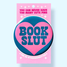 Load image into Gallery viewer, Book Slut - Button 1/25"