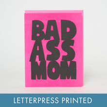 Load image into Gallery viewer, Bad Ass Mom Letterpress Greeting Card by Ashkahn