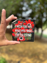 Load image into Gallery viewer, Transpainter - I Wish For You What You Wish For Palestine Sticker | Gaza