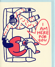 Load image into Gallery viewer, I Am Here For You
