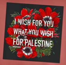 Load image into Gallery viewer, Transpainter - I Wish For You What You Wish For Palestine Sticker | Gaza