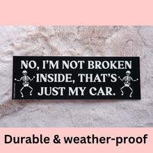 Load image into Gallery viewer, Broken Inside Bumper Sticker