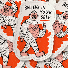 Load image into Gallery viewer, Believe in Yourself Bigfoot Sticker by Gemma Correll
