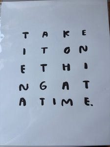 TAKE IT ONE THING AT A TIME Print (Out of Print from People I’ve Loved)