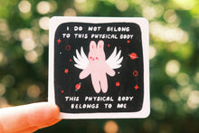 Load image into Gallery viewer, Tender Ghost - This Body Belongs To Me Sticker
