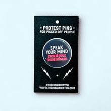 Load image into Gallery viewer, Speak Your Mind Even if Your Voice Shakes - Button 1.25"
