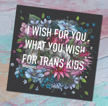 Load image into Gallery viewer, Transpainter - I Wish For You What You Wish For Trans Kids Sticker
