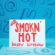 Load image into Gallery viewer, Smokn&#39; Hot Birthday
