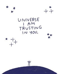 Universe I am Trusting in You Print