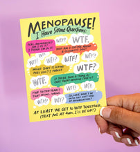 Load image into Gallery viewer, I Have Some Questions Menopause Card
