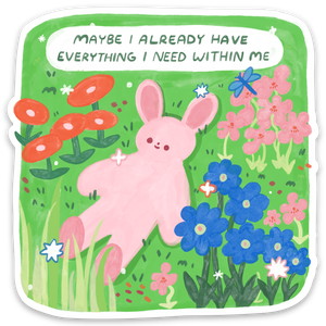 Everything I Need Is Within Me Sticker