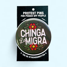 Load image into Gallery viewer, Chinga La Migra (FUCK ICE) - Button 1.25"
