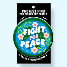 Load image into Gallery viewer, Fight For Peace (Button or Magnet!): Pin / 1.25"
