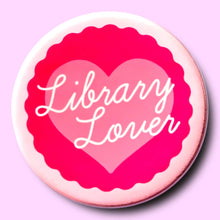Load image into Gallery viewer, Library Lover (Button or Magnet!): Pin / 1.25"
