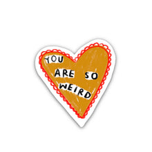 Load image into Gallery viewer, RANI BAN CO - YOU ARE SO WEIRD Sticker
