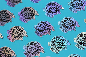 Stop Fucking Around Crystal Ball Sticker
