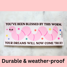 Load image into Gallery viewer, Blessed By This Worm Bumper Sticker
