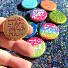 Load image into Gallery viewer, TheThirdArrow - Pride Was a Riot Button
