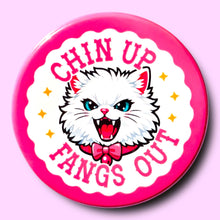 Load image into Gallery viewer, Chin Up Fangs Out (Cat Button or Magnet!): Pin / 1.25"
