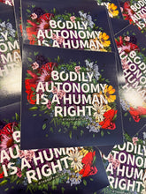 Load image into Gallery viewer, Bodily Autonomy is a Human Right Sticker | Women&#39;s Rights
