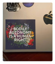 Load image into Gallery viewer, Bodily Autonomy is a Human Right Sticker | Women&#39;s Rights
