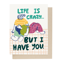 Load image into Gallery viewer, Life is Crazy Card
