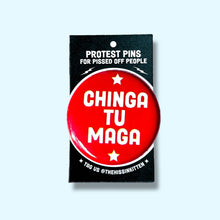 Load image into Gallery viewer, CHINGA TU MAGA (FUCK MAGA) - Button 1.25"
