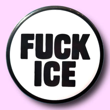Load image into Gallery viewer, Fuck Ice - Button 1.25"
