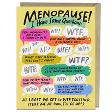 Load image into Gallery viewer, I Have Some Questions Menopause Card
