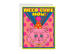 Need Cake now birthday greeting card