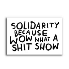 Load image into Gallery viewer, RANI BAN CO - SHIT SHOW SOLIDARITY Sticker
