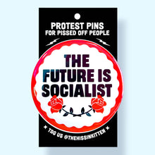 Load image into Gallery viewer, The Future is Socialist (Button or Magnet!): Pin / 1.25"

