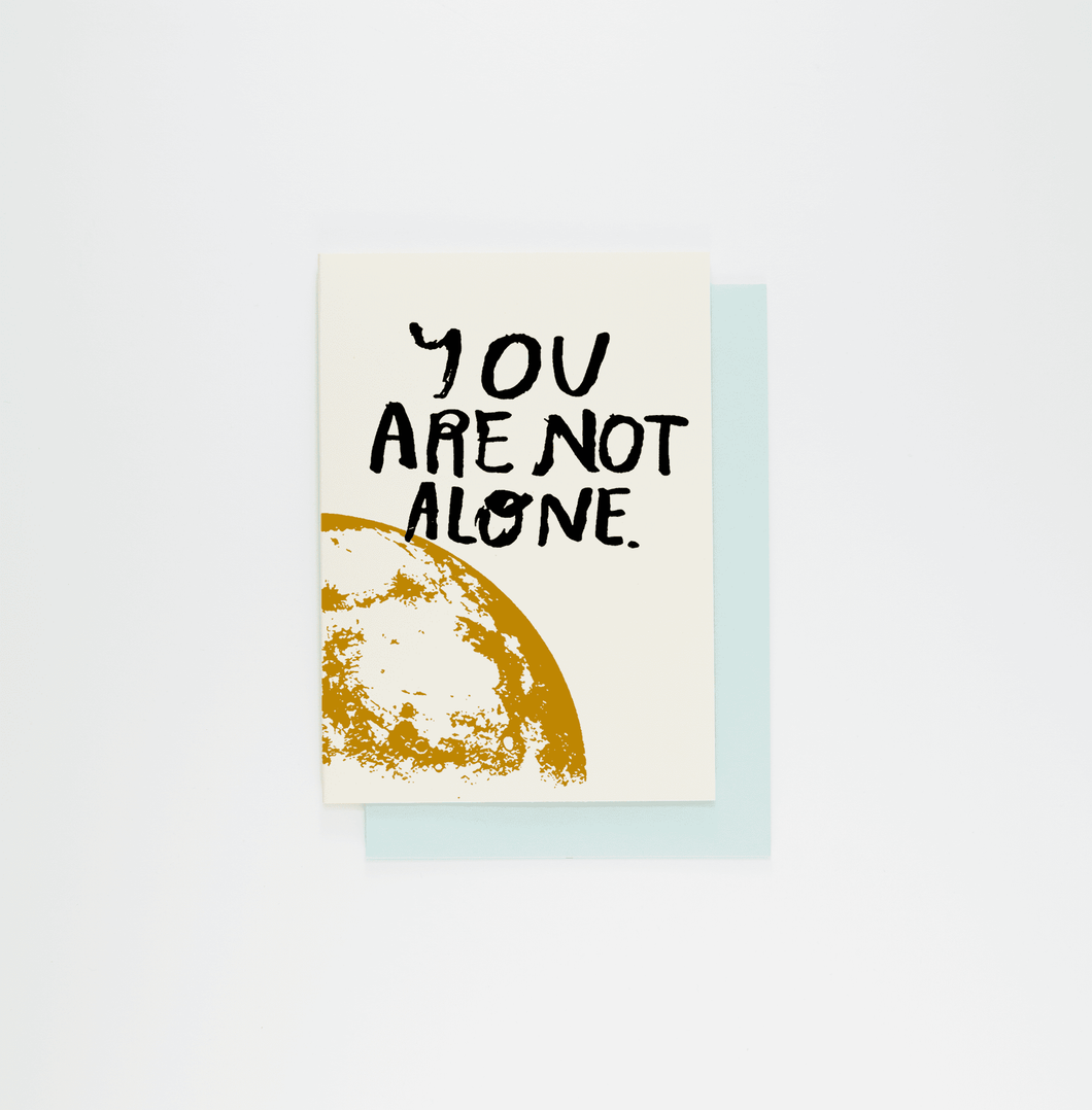 You Are Not Alone Card