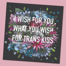 Load image into Gallery viewer, Transpainter - I Wish For You What You Wish For Trans Kids Sticker
