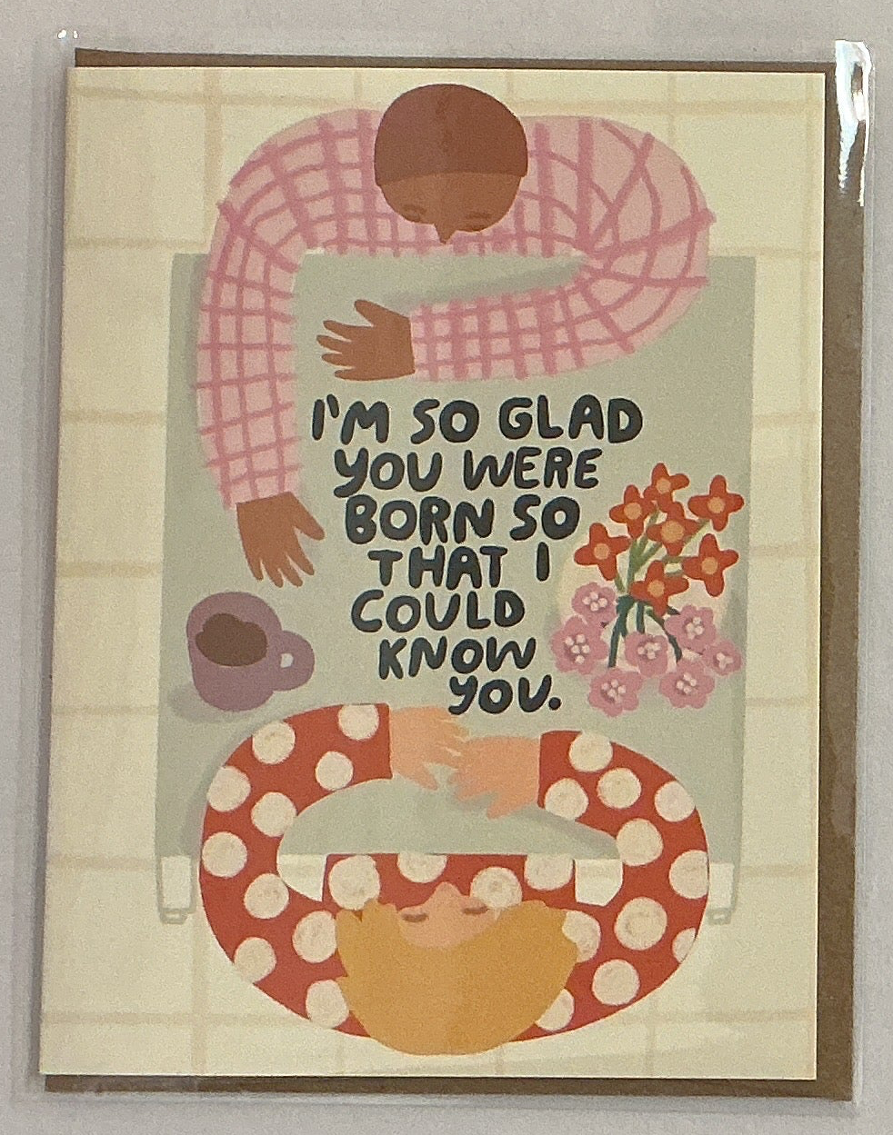 I'm So Glad You Were Born Birthday Greeting Card