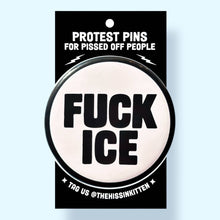 Load image into Gallery viewer, Fuck Ice - Button 1.25"

