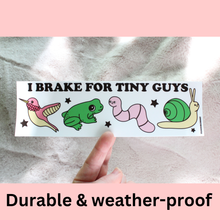Load image into Gallery viewer, I Brake For Tiny Guys Bumper Sticker

