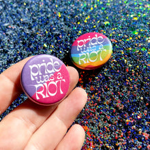 Load image into Gallery viewer, TheThirdArrow - Pride Was a Riot Button
