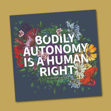 Load image into Gallery viewer, Bodily Autonomy is a Human Right Sticker | Women&#39;s Rights
