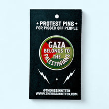 Load image into Gallery viewer, Gaza Belongs to the Palestinians - Button 1.25"
