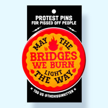 Load image into Gallery viewer, May The Bridges We Burn - Button 1.25"

