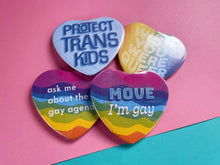 Load image into Gallery viewer, Move I&#39;m Gay Heart Shaped 2.25” Button
