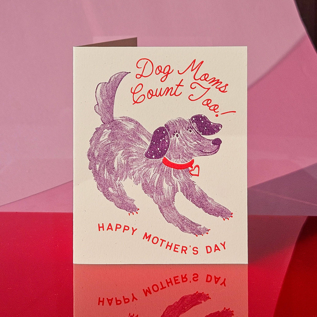 Dog Moms Count Too - Risograph Mother's Day Card