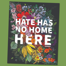 Load image into Gallery viewer, Transpainter - Hate Has No Home Here Bumper Sticker | No Hate Decal
