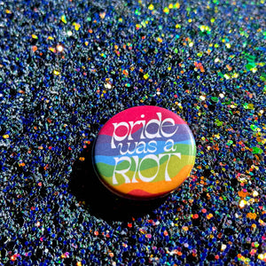 TheThirdArrow - Pride Was a Riot Button