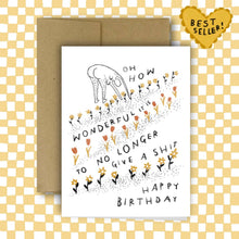 Load image into Gallery viewer, RANI BAN CO - HOW WONDERFUL IT IS TO NO LONGER GIVE A SHIT Birthday Card
